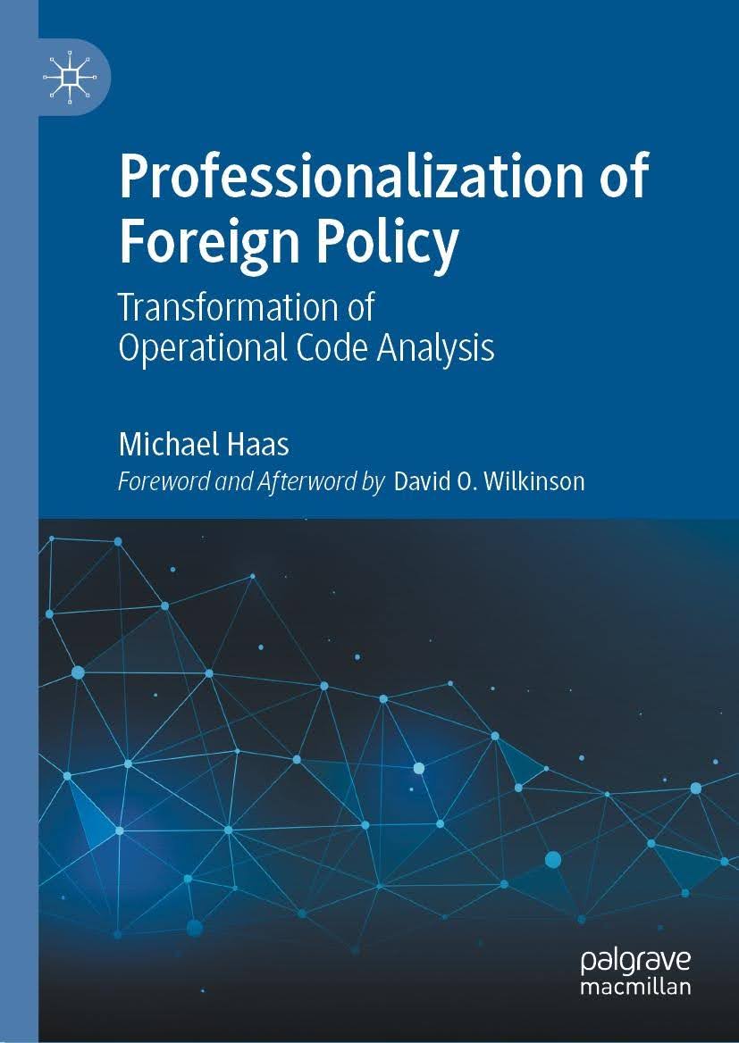 A book cover with a digitally rendered matrix resembling a web titled, 'Professionalization of Foreign Policy: Transformation of Operational Code Analysis,' written by Michael Haas.